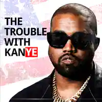 The Trouble with Kanye
