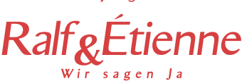 Logo von Ralf & Étienne: Wir sagen Ja