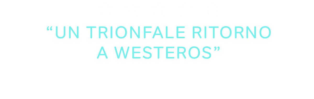 Cinque stelle, recensione Everyeye "Un trionfale ritorno a westeros"